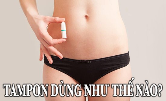 Tampon dùng như thế nào?